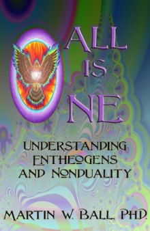 All Is One: Understanding Entheogens and Nonduality