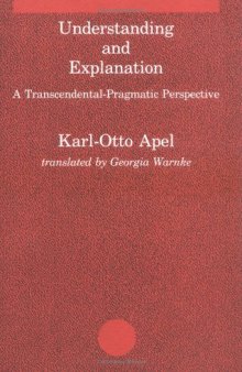 Understanding and Explanation: A Transcendental-Pragmatic Perspective