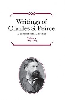 Writings of Charles S. Peirce: A Chronological Edition, Vol. 4: 1879–1884