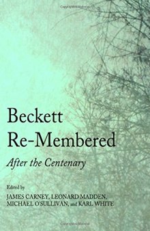 Beckett re-membered: after the centenary : after the centenary