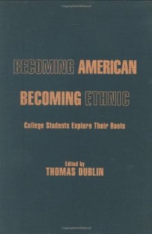 Becoming American Becoming Ethnic: College Students Explore Their Roots