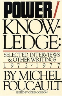 Power Knowledge: Selected Interviews and Other Writings, 1972-1977