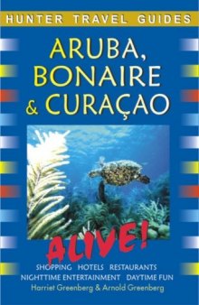 Hunter Travel Guide Aruba, Bonaire & Curacao Alive
