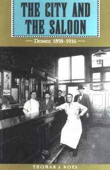 The city and the saloon: Denver, 1858-1916