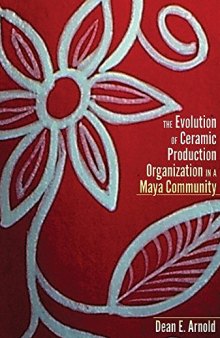 The Evolution of Ceramic Production Organization in a Maya Community