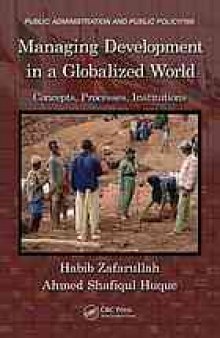 Managing development in a globalized world : concepts, processes, institutions