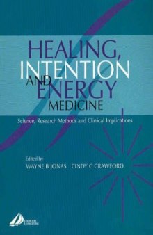Healing, Intention and Energy Medicine. Science, Research Methods and Clinical Implications