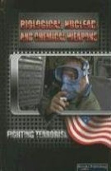 Biological, Nuclear, And Chemical Weapons: Fighting Terrorism  
