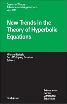 New trends in the theory of hyperbolic equations; advances in partial differential equations