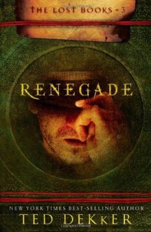 Renegade (The Lost Books, Book 3) (The Books of History Chronicles)