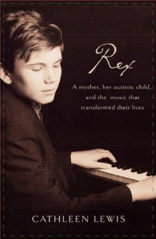 Rex: A Mother, Her Autistic Child, and the Music that Transformed Their Lives  