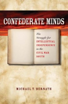 Confederate Minds: The Struggle for Intellectual Independence in the Civil War South (Civil War America)