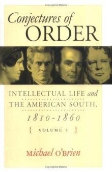 Conjectures of Order: Intellectual Life and the American South, 1810-1860 (2 Volume Set)  