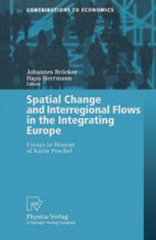 Spatial Change and Interregional Flows in the Integrating Europe: Essays in Honour of Karin Peschel
