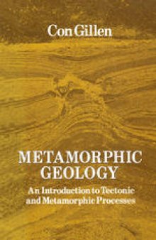 Metamorphic Geology: An introduction to tectonic and metamorphic processes
