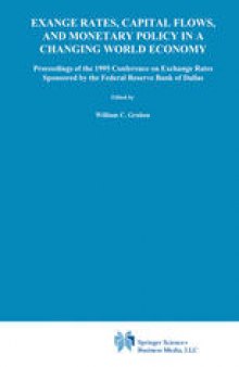 Exchange Rates, Capital Flows, and Monetary Policy in a Changing World Economy: Proceedings of a Conference Federal Reserve Bank of Dallas Dallas, Texas September 14–15, 1995