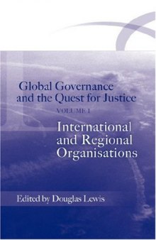 Global Governance and the Quest for Justice, V.1: International and Regional Organisations