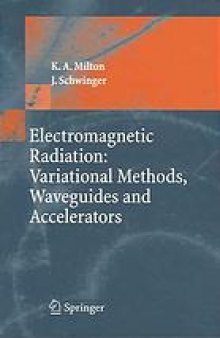 Electromagnetic radiation : variational methods, waveguides and accelerators