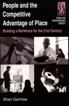 People And the Competitive Advantage of Place: Building a Workforce for the 21st Century