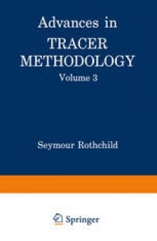 Advances in Tracer Methodology: Volume 3 A collection of papers presented at the Ninth and Tenth Symposia on Tracer Methology