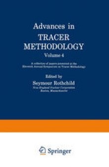 Advances in Tracer Methodology: Volume 4: A collection of papers presented at the Eleventh Annual Symposium on Tracer Methodology