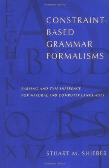 Constraint-Based Grammar Formalisms: Parsing and Type Inference for Natural and Computer Languages