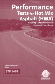 Performance Tests for Hot Mix Asphalt (HMA) Including Fundamental and Empirical Procedures (ASTM special technical publication, 1469)