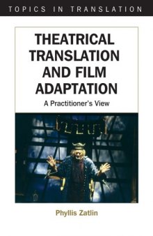Theatrical Translation and Film Adaptation: A Practitioner's View (Topics in Translation)