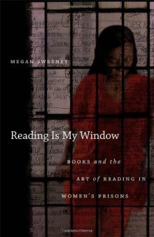 Reading is My Window: Books and the Art of Reading in Women's Prisons