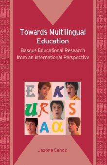 Towards Multilingual Education: Basque Educational Research from an International Perspective (Bilingual Education and Bilingualism)