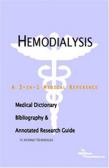 Hemodialysis - A Medical Dictionary, Bibliography, and Annotated Research Guide to Internet References