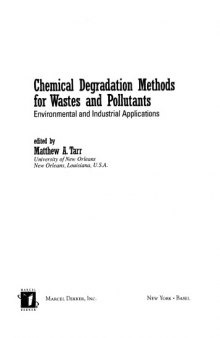 Chemical degradation methods for wastes and pollutants : environmental and industrial applications