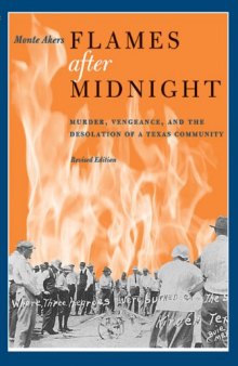 Flames after Midnight: Murder, Vengeance, and the Desolation of a Texas Community  