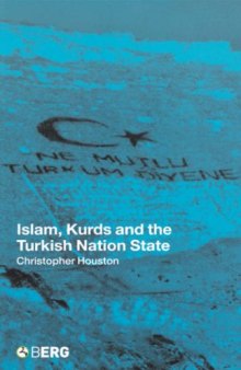 Islam, Kurds and the Turkish Nation State (New Technologies New Cultures)