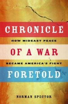 Chronicle of a War Foretold: How Mideast Peace Became America's Fight