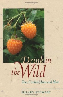 Drink in the Wild: Teas, Cordials, Jams and More