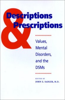 Descriptions and Prescriptions: Values, Mental Disorders, and the DSMs