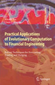 Practical Applications of Evolutionary Computation to Financial Engineering: Robust Techniques for Forecasting, Trading and Hedging