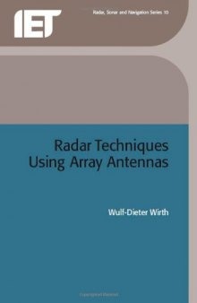 Radar Techniques Using Array Antennas (FEE radar, sonar, navigation & avionics series) (Fee Radar, Sonar, Navigation and Avionics Series)  