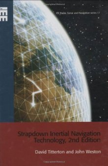 Strapdown Inertial Navigation Technology (IEE Radar, Sonar, Navigation and Avionics Series)  