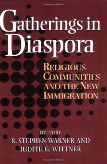Gatherings In Diaspora: Religious Communities and the New Immigration