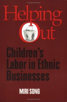 Helping out: children's labor in ethnic businesses