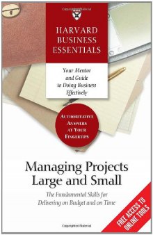 Managing Projects Large and Small: The Fundamental Skills to Deliver on budget and on Time  