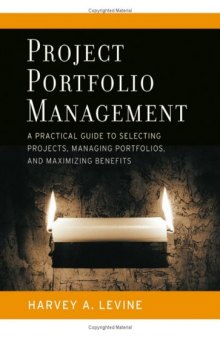 Project Portfolio Management: A Practical Guide to Selecting Projects, Managing Portfolios, and Maximizing Benefits (Jossey-Bass Business & Management)