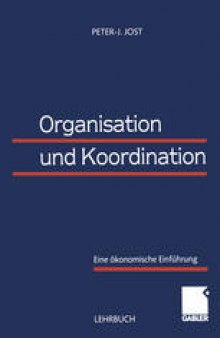 Organisation und Koordination: Eine ökonomische Einführung