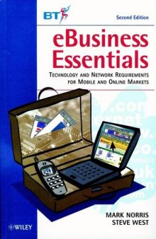 eBusiness Essentials: Technology and Network Requirements for Mobile and Online Markets, Second Edition