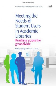 Meeting the Needs of Student Users in Academic Libraries. Reaching Across the Great Divide