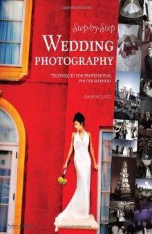 Step-by-Step Wedding Photography: Techniques for Professional Photographers