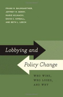 Lobbying and Policy Change: Who Wins, Who Loses, and Why