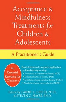 Acceptance and Mindfulness Treatments for Children and Adolescents: A Practitioner’s Guide